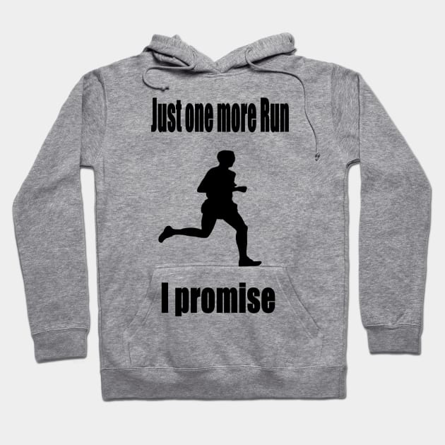 Just one more Run - I promise Hoodie by NT85